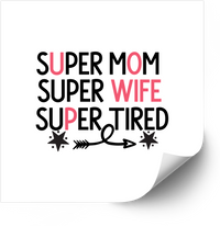 Thumbnail for Super Mom Super Wife Super Tired Sticker | Loving Mom Quote Vinyl Decal